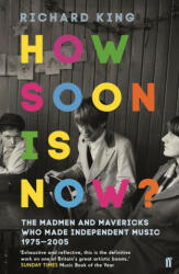 How Soon is Now? - Richard King (ISBN: 9780571340217)
