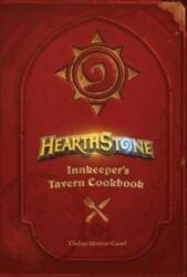 Hearthstone: Innkeeper's Tavern Cookbook - Chelsea Monroe-Cassel (ISBN: 9781785657375)