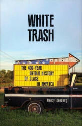 White Trash - Nancy Isenberg (ISBN: 9781786493002)