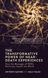 Transformative Powers of NDEs - Penny Sartori, Kelly Walsh (ISBN: 9781786780331)