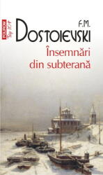 Insemnari din subterana - Fiodor M. Dostoievski (2012)