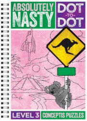 Absolutely Nasty Dot-to-Dot Level 3 - Conceptis Puzzles (ISBN: 9781454923039)