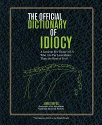 Official Dictionary of Idiocy - James Napoli (ISBN: 9781454927808)