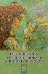 Introduction to the Methods of Grigori Grabovoi - Svetlana Smirnova, Grigori Grabovoi, Jelezky Sergey (2012)