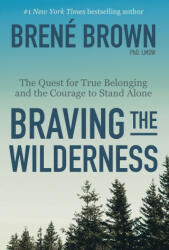 Braving the Wilderness - Brene Brown (ISBN: 9781785041754)