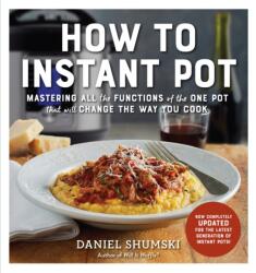 How to Instant Pot - Daniel Shumski (ISBN: 9781523502066)