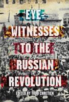 Eyewitnesses to the Russian Revolution (ISBN: 9781608468614)