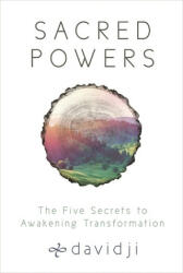 Sacred Powers - The Five Secrets to Awakening Transformation (ISBN: 9781781808191)