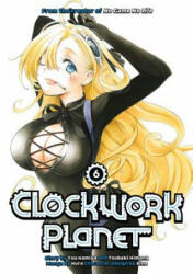 Clockwork Planet 6 - Kuro, Yuu Kamiya, Tsubaki Himana (ISBN: 9781632364678)