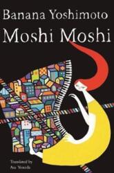 Moshi Moshi - Banana Yoshimoto, Asa Yoneda (ISBN: 9781640090156)
