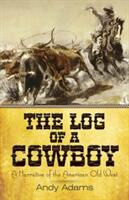 The Log of a Cowboy: A Narrative of the American Old West (ISBN: 9780486817224)