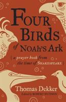Four Birds of Noah's Ark: A Prayer Book from the Time of Shakespeare (ISBN: 9780802874818)