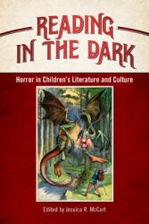 Reading in the Dark: Horror in Children's Literature and Culture (ISBN: 9781496814890)