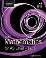 WJEC Mathematics for AS Level: Pure (ISBN: 9781911208518)