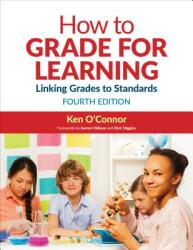 How to Grade for Learning: Linking Grades to Standards (ISBN: 9781506334158)