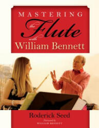 Mastering the Flute with William Bennett - Roderick Seed (ISBN: 9780253031631)