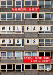 Welfare Words: Critical Social Work & Social Policy (ISBN: 9781473968974)