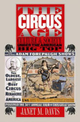 The Circus Age: Culture and Society under the American Big Top (ISBN: 9780807853993)
