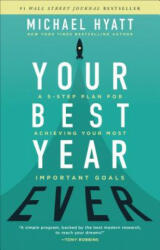 Your Best Year Ever - A 5-Step Plan for Achieving Your Most Important Goals - Michael Hyatt (ISBN: 9780801075254)