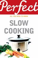 Perfect Slow Cooking (ISBN: 9781847947741)