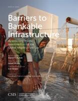 Barriers to Bankable Infrastructure: Incentivizing Private Investment to Fill the Global Infrastructure Gap (ISBN: 9781442259225)
