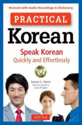 Practical Korean - Samuel E. Martin, Laura Kingdon (ISBN: 9780804847223)