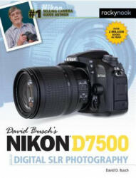 David Busch's Nikon D7500 Guide to Digital SLR Photography - David D. Busch (ISBN: 9781681983219)