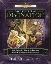 Llewellyn's Complete Book of Divination: Your Definitive Source for Learning Predictive & Prophetic Techniques (ISBN: 9780738751757)