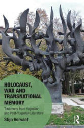 Holocaust, War and Transnational Memory - Stijn Vervaet (ISBN: 9781472478757)
