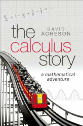 Calculus Story - David Acheson (ISBN: 9780198804543)