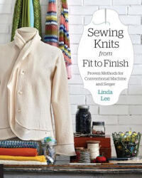 Sewing Knits from Fit to Finish - Linda Lee (ISBN: 9781589239388)