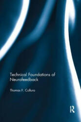 Technical Foundations of Neurofeedback - COLLURA (ISBN: 9781138051898)