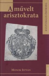 A MŰVELT ARISZTOKRATA (ISBN: 9789630970518)
