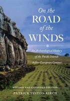 On the Road of the Winds: An Archaeological History of the Pacific Islands Before European Contact (ISBN: 9780520292819)