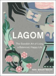 Lagom - The Swedish Art of Living a Balanced Happy Life (ISBN: 9780008260101)