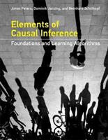 Elements of Causal Inference - Jonas Peters, Dominik Janzing, Bernhard Scholkopf (ISBN: 9780262037310)