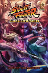 Street Fighter Unlimited Vol. 1: Path of the Warrior (ISBN: 9781772940473)