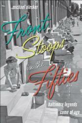 Front Stoops in the Fifties: Baltimore Legends Come of Age (ISBN: 9781421424255)
