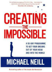 Creating the Impossible - Michael Neill (ISBN: 9781781806494)