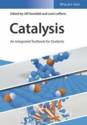 Catalysis - An Integrated Textbook for Students - Ulf Hanefeld, Leon Lefferts (ISBN: 9783527341597)