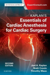 Kaplan's Essentials of Cardiac Anesthesia - Joel A. Kaplan (ISBN: 9780323497985)