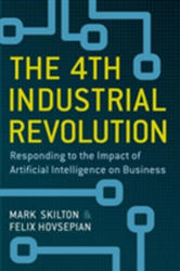 4th Industrial Revolution - Mark Skilton, Felix Hovsepian (ISBN: 9783319624785)