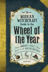 Modern Witchcraft Guide to the Wheel of the Year - Judy Ann Nock (ISBN: 9781507205372)