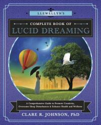 Llewellyn's Complete Book of Lucid Dreaming - Clare R. Johnson (ISBN: 9780738751443)