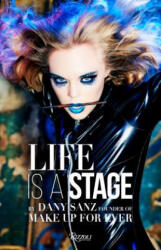 Life Is a Stage - Dany Sanz, Ellen Von Unwerth (ISBN: 9780847861071)