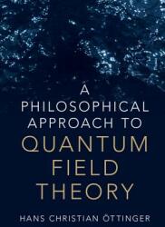 Philosophical Approach to Quantum Field Theory - Hans Christian Ottinger (ISBN: 9781108415118)