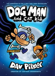 Adventures of Dog Man 4: Dog Man and Cat Kid - Dav Pilkey (ISBN: 9780545935180)