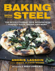 Baking with Steel - Andris Lagsdin, J. Kenji Lpez-Alt, Jessie Oleson Moore (ISBN: 9780316465786)