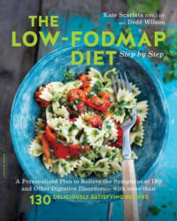 Low-FODMAP Diet Step by Step - Kate Scarlata, Dede Wilson (ISBN: 9780738219349)