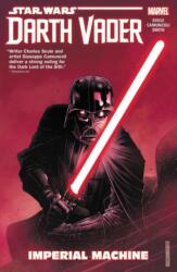 Star Wars: Darth Vader: Dark Lord Of The Sith Vol. 1 - Imperial Machine - Charles Soule (ISBN: 9781302907440)